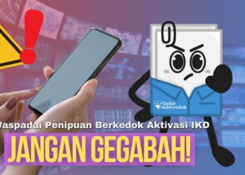 Waspada Penipuan Mengatasnamakan Layanan Aktivasi Aplikasi IKD