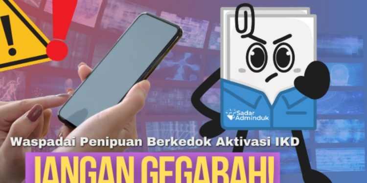 Waspada Penipuan Mengatasnamakan Layanan Aktivasi Aplikasi IKD