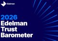 Edelman Trust 2026, Informasi Melimpah, Tapi Kepercayaan Menipis